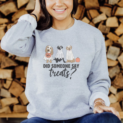 Did Someone Say Treats Sweatshirt - The Pawsitive Initiative