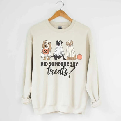 Did Someone Say Treats Sweatshirt - The Pawsitive Initiative