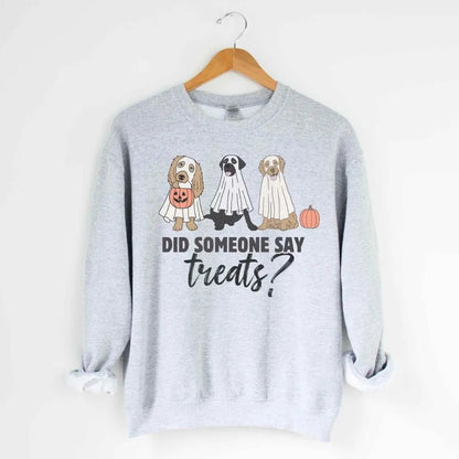 Did Someone Say Treats Sweatshirt - The Pawsitive Initiative