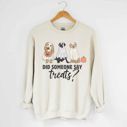 Did Someone Say Treats Sweatshirt - The Pawsitive Initiative