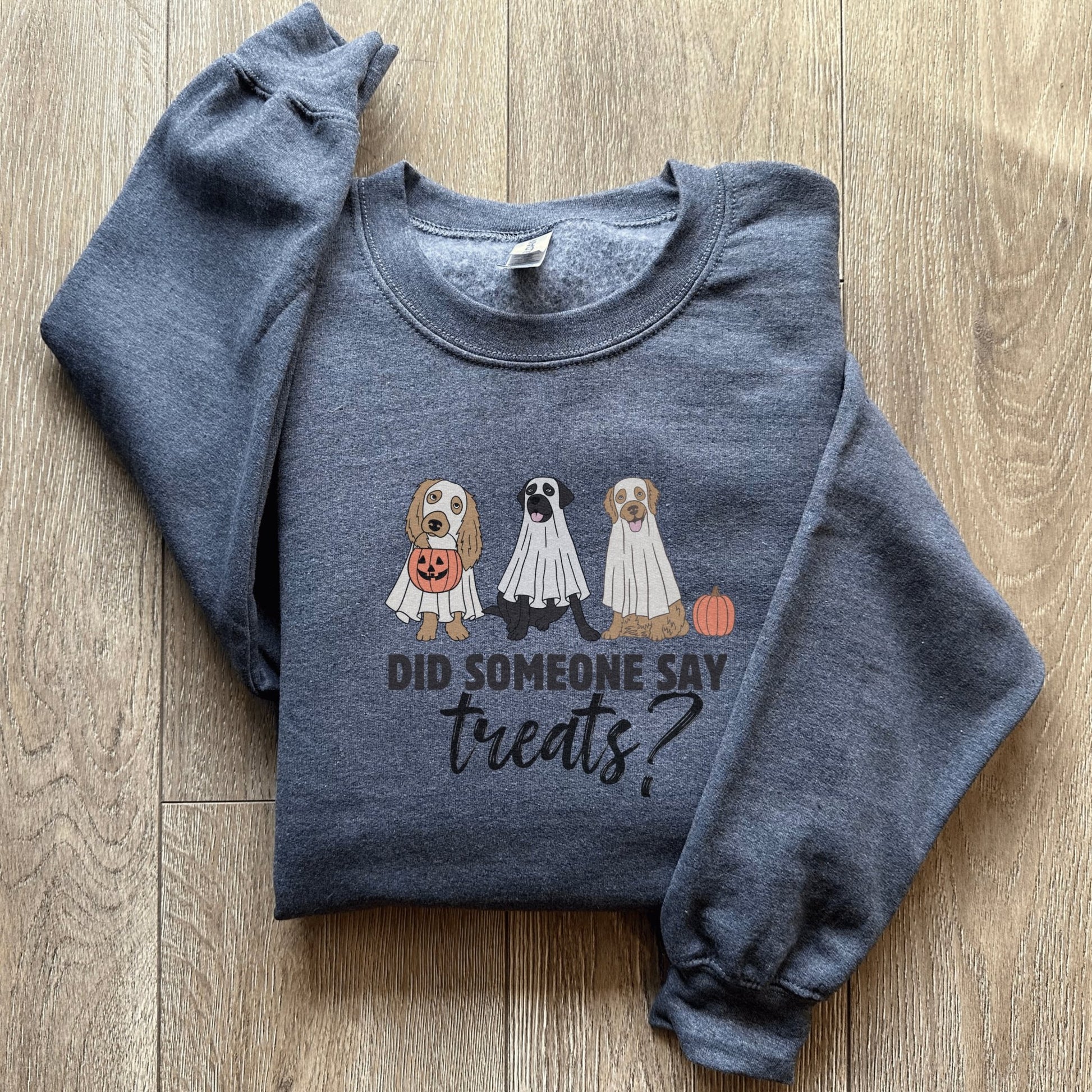 Did Someone Say Treats Sweatshirt - The Pawsitive Initiative