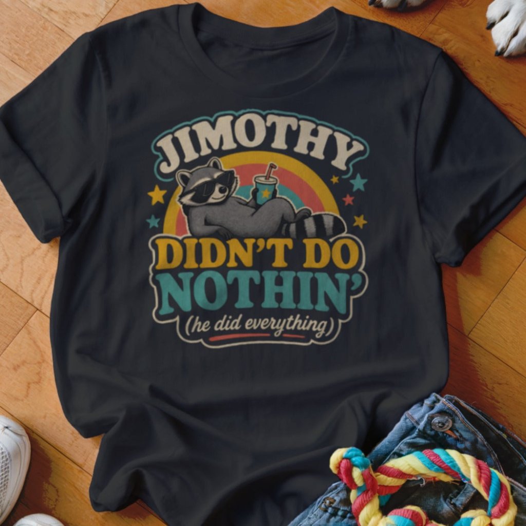 Didn't Do Nothin Shirt - The Pawsitive Initiative