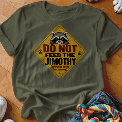 DO NOT FEED THE JIMOTHY Shirt - The Pawsitive Initiative