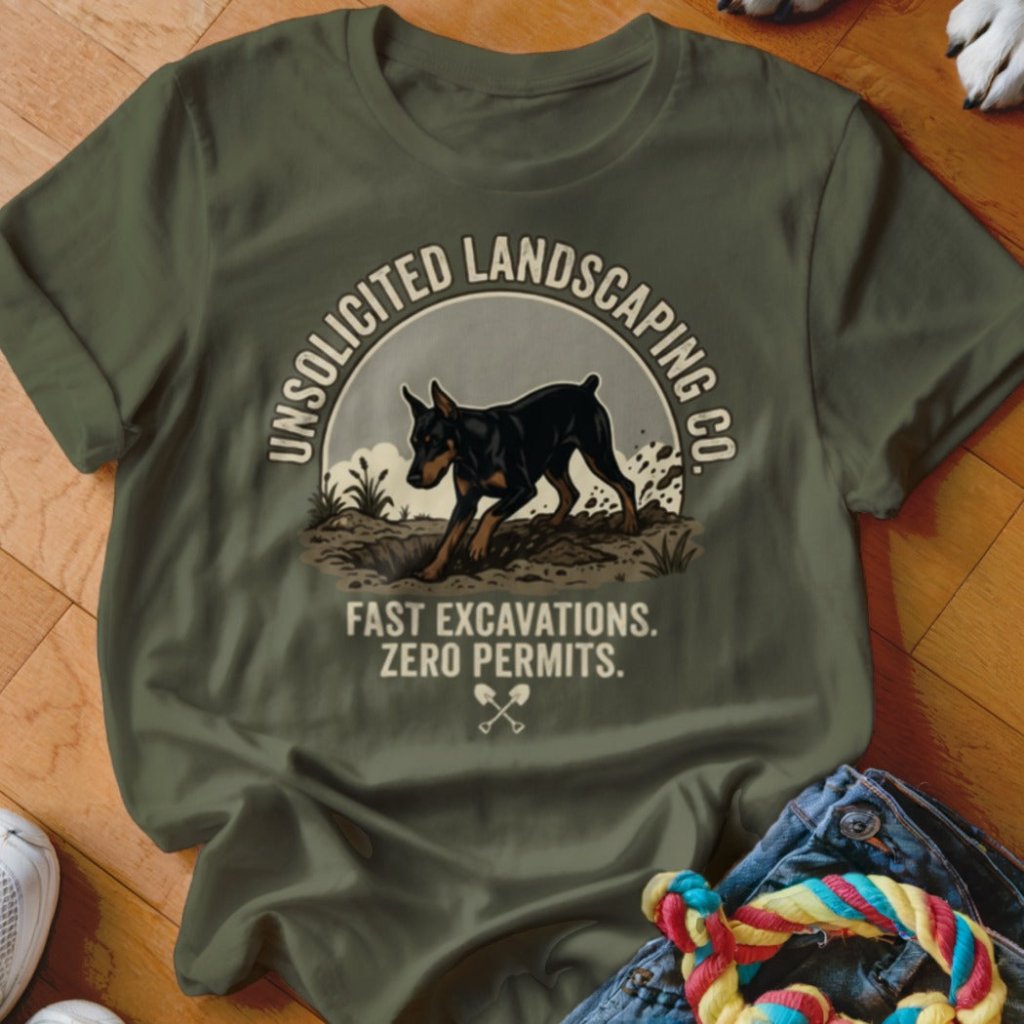 Doberman Unsolicited Landscaping Co Shirt - The Pawsitive Initiative