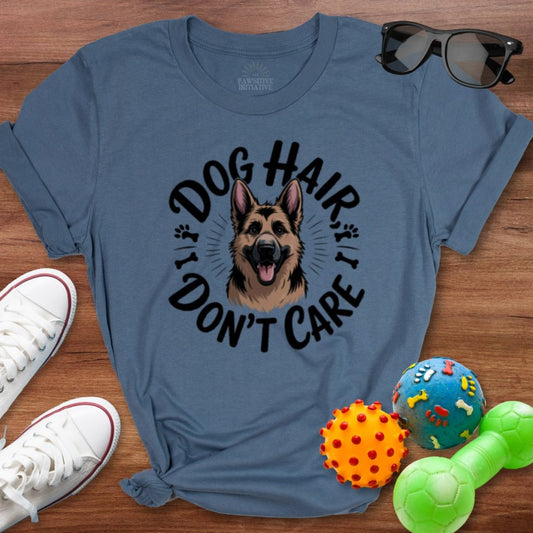 Dog Hair Don't Care Shirt - The Pawsitive Initiative