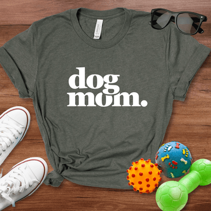 Dog Mom. Shirt - The Pawsitive Initiative