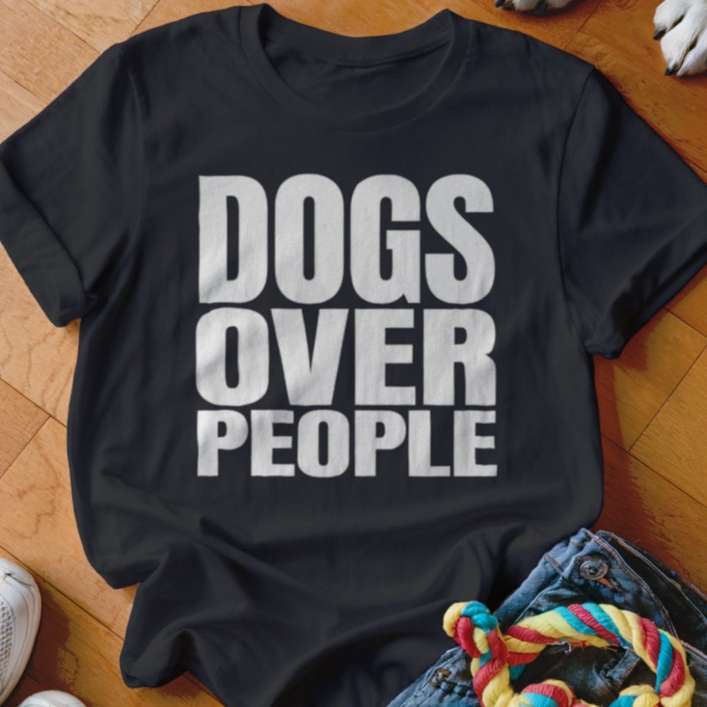 Dogs Over People Shirt - The Pawsitive Initiative