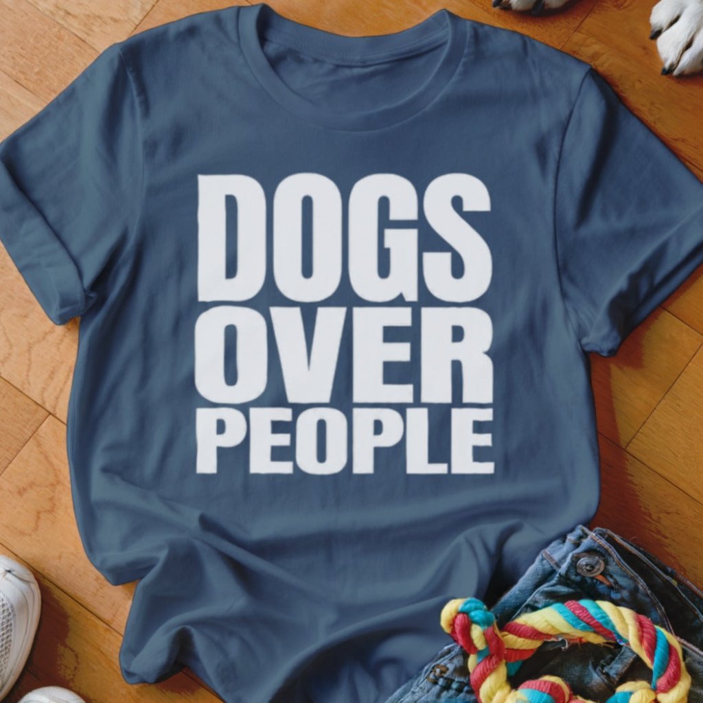 Dogs Over People Shirt - The Pawsitive Initiative