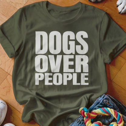 Dogs Over People Shirt - The Pawsitive Initiative
