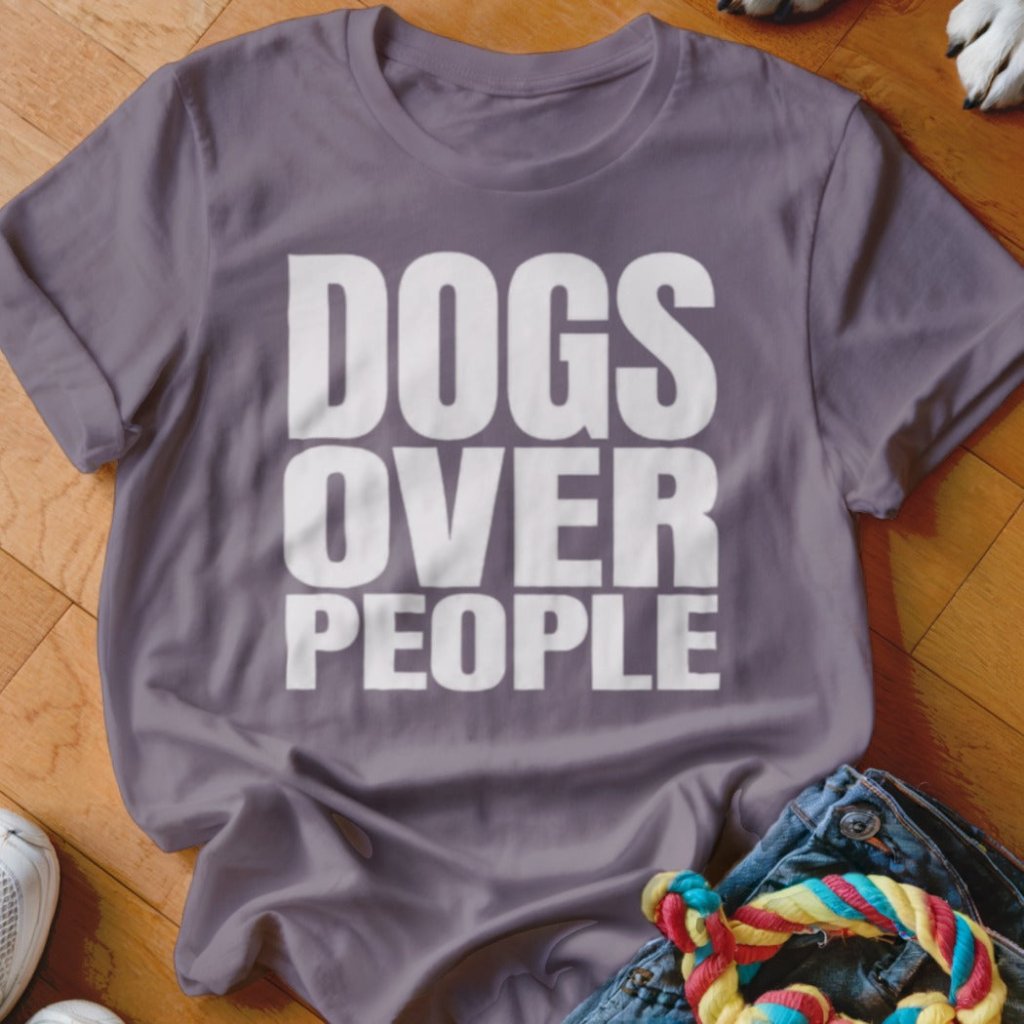 Dogs Over People Shirt - The Pawsitive Initiative