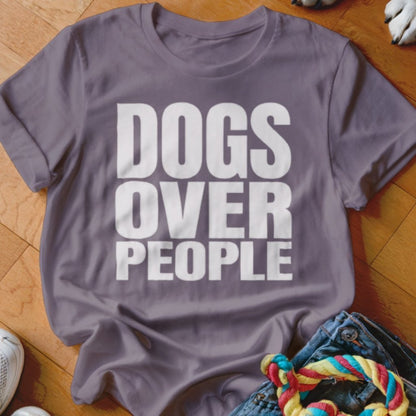 Dogs Over People Shirt - The Pawsitive Initiative