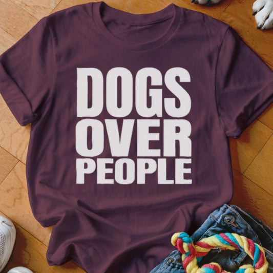 Dogs Over People Shirt - The Pawsitive Initiative