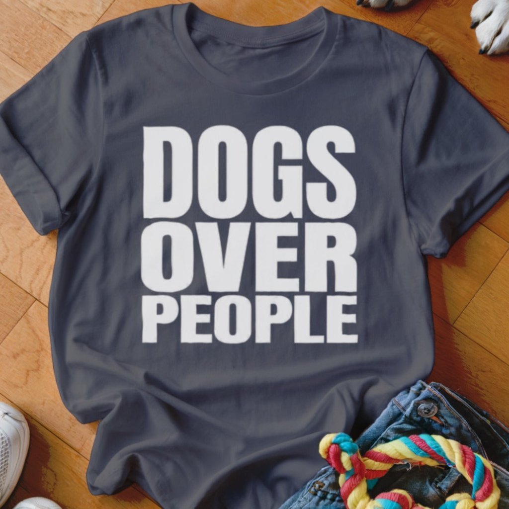 Dogs Over People Shirt - The Pawsitive Initiative