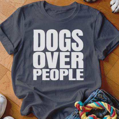 Dogs Over People Shirt - The Pawsitive Initiative