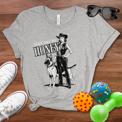 Don't Call Me Honey Shirt - The Pawsitive Initiative