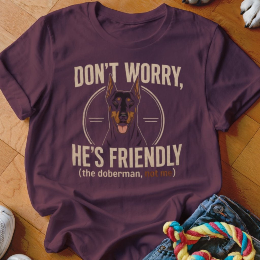 Don't Worry He's Friendly Shirt - The Pawsitive Initiative