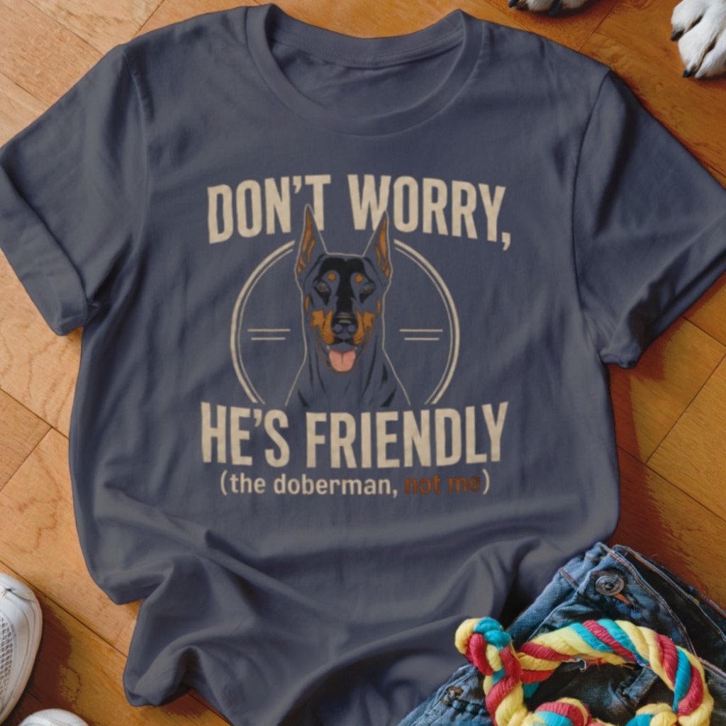Don't Worry He's Friendly Shirt - The Pawsitive Initiative