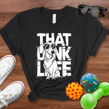 Doxie DINK Life Shirt - The Pawsitive Initiative