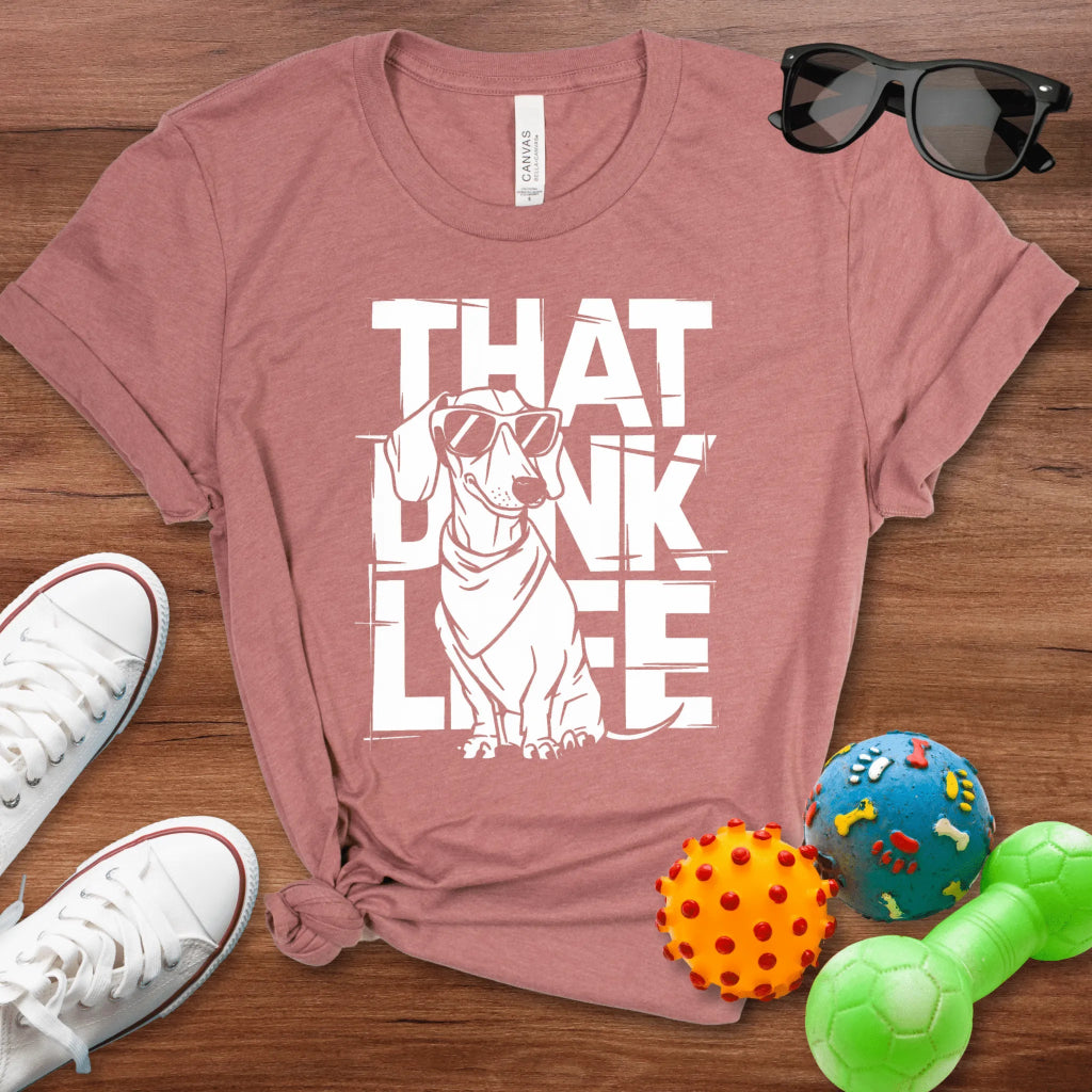 Doxie DINK Life Shirt - The Pawsitive Initiative