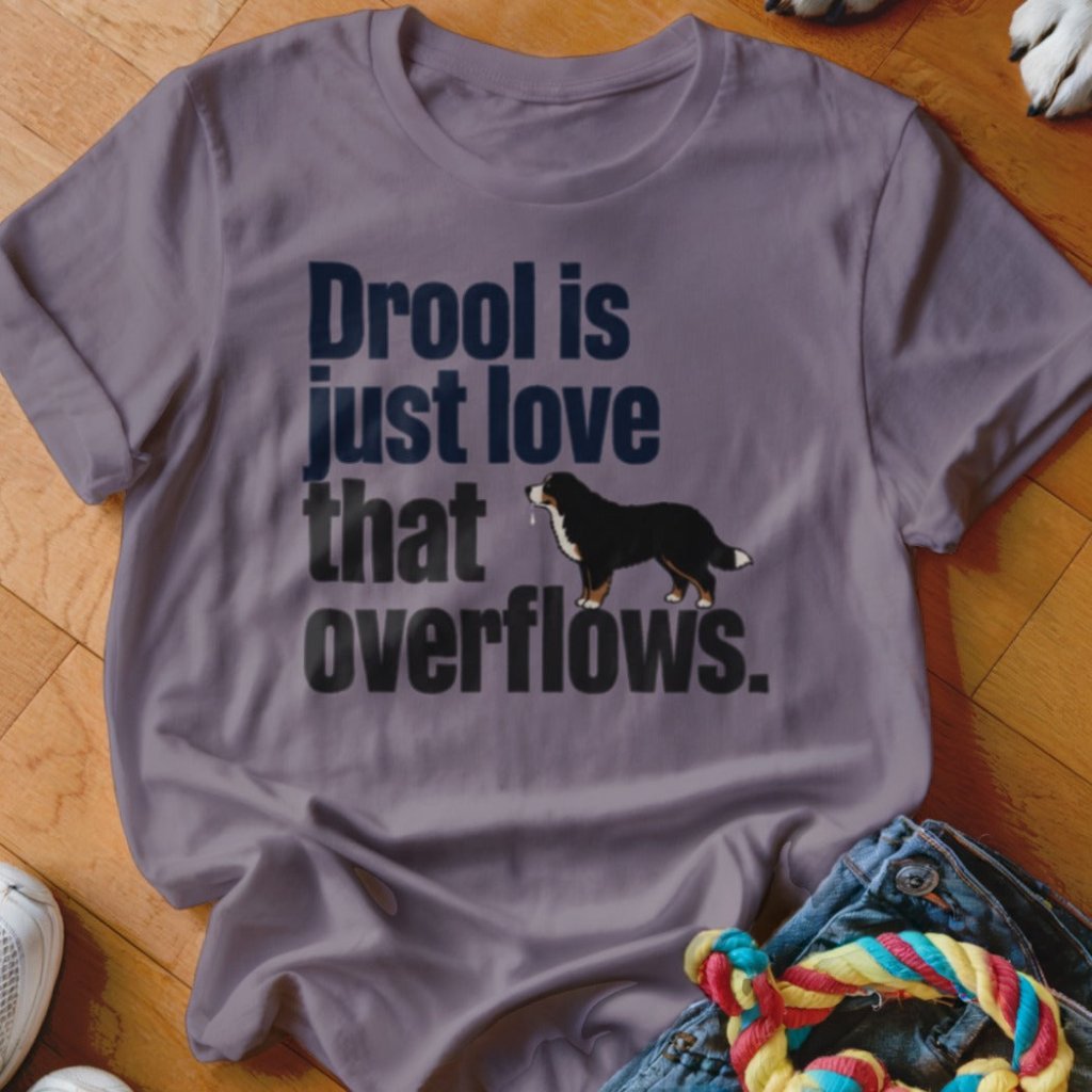 Drool Is Just Love That Overflows Shirt - The Pawsitive Initiative