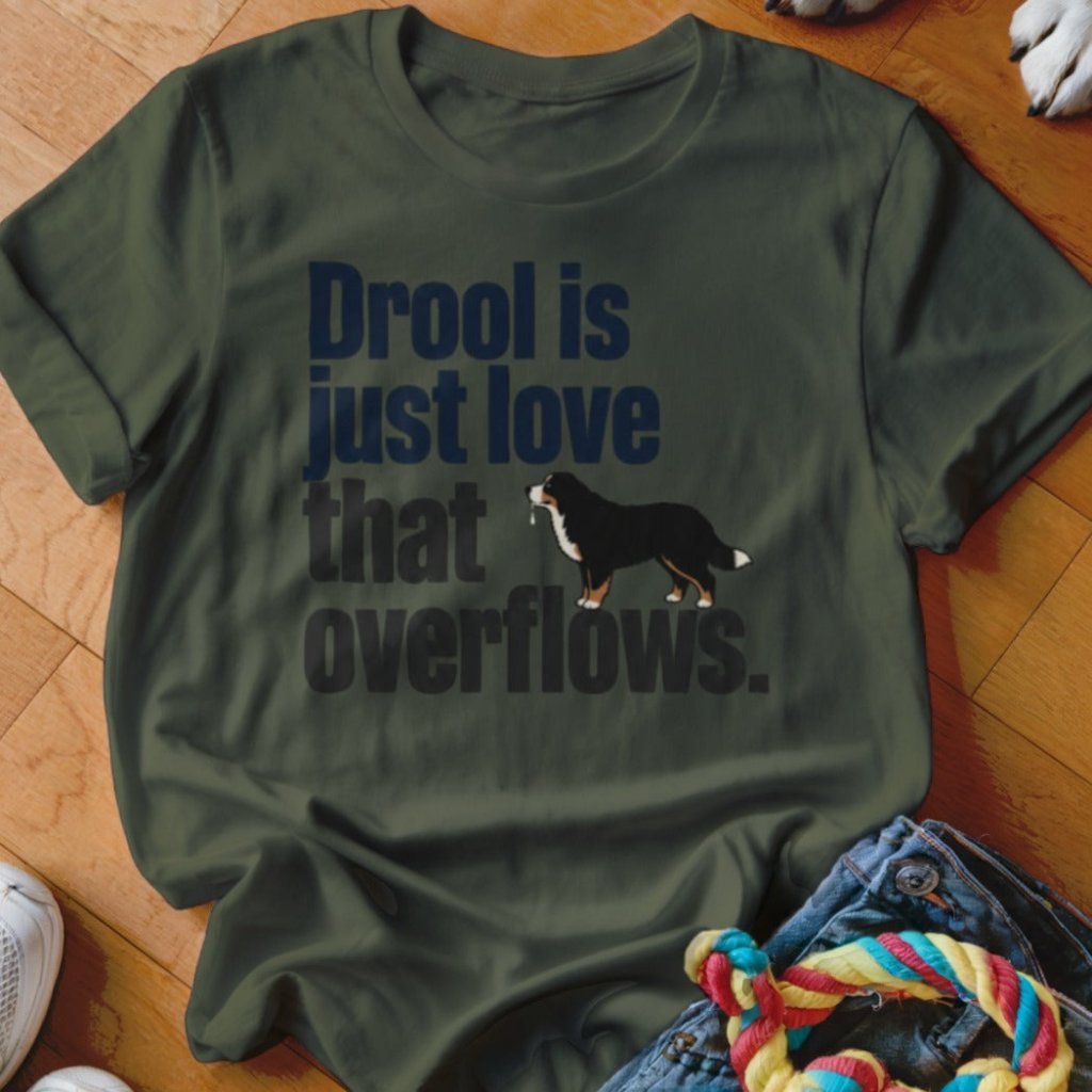 Drool Is Just Love That Overflows Shirt - The Pawsitive Initiative