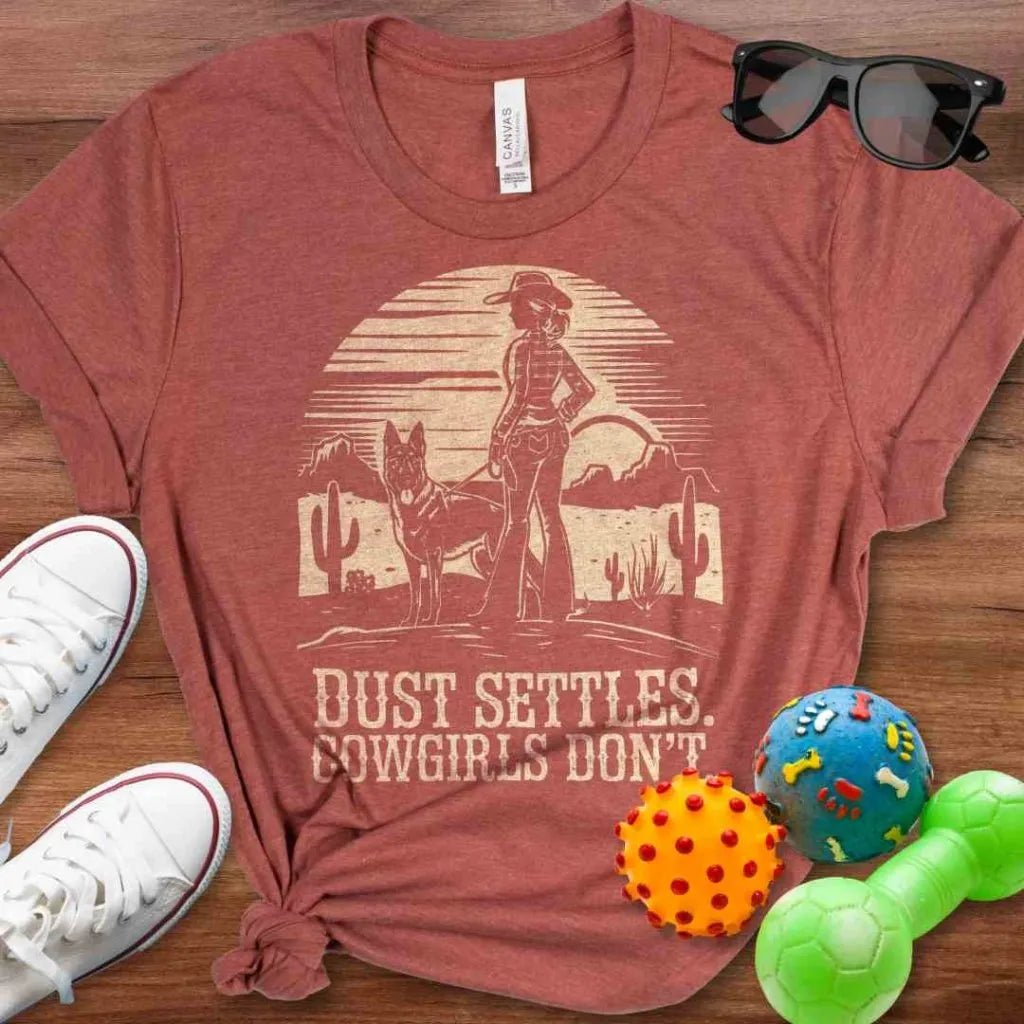 Dust Settles Cowgirls Don't Shirt - The Pawsitive Initiative