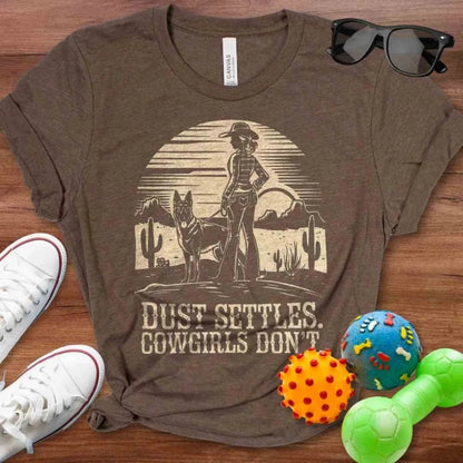 Dust Settles Cowgirls Don't Shirt - The Pawsitive Initiative