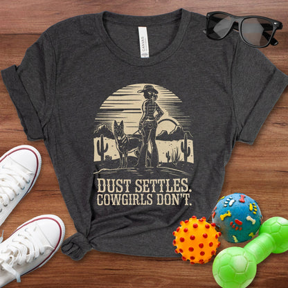 Dust Settles Cowgirls Dont Shirt - The Pawsitive Initiative