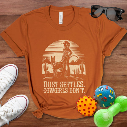 Dust Settles Cowgirls Dont Shirt - The Pawsitive Initiative