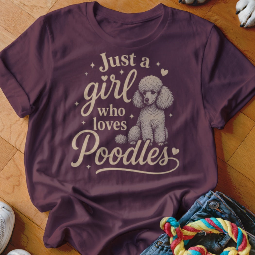 Burgundy t-shirt with "Just a girl who loves Poodles" and a poodle illustration.