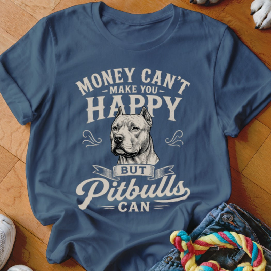 Blue t-shirt with "Money Can't Make You Happy But Pitbulls Can" text and pitbull graphic.