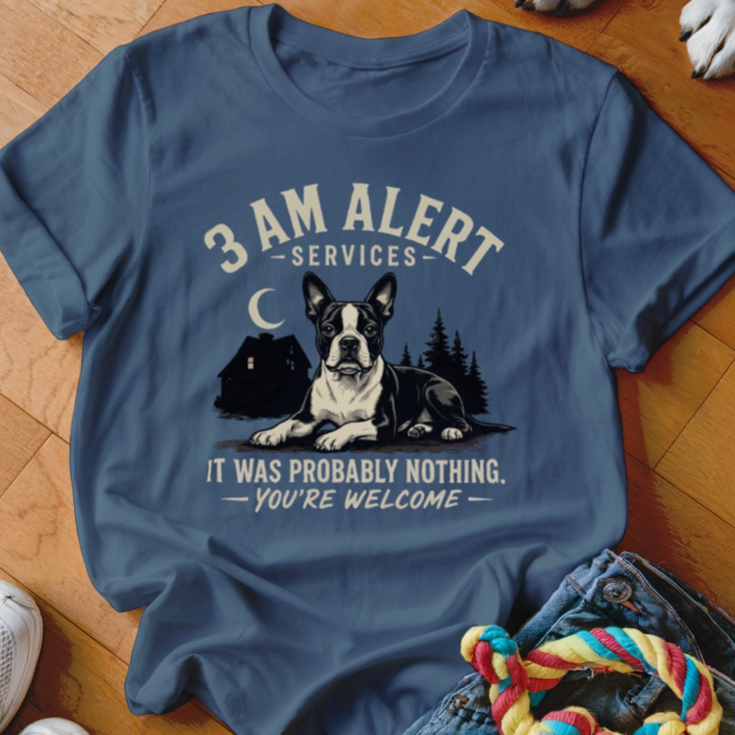 Boston Terrier on dark blue t-shirt with text "3 AM ALERT SERVICES. IT WAS PROBABLY NOTHING. YOU'RE WELCOME."