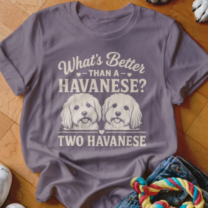 T-shirt with text "What's Better Than a Havanese? Two Havanese" and two dog illustrations.