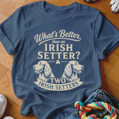 Blue t-shirt with "What's Better than an IRISH SETTER? TWO IRISH SETTERS" text and dog illustrations.