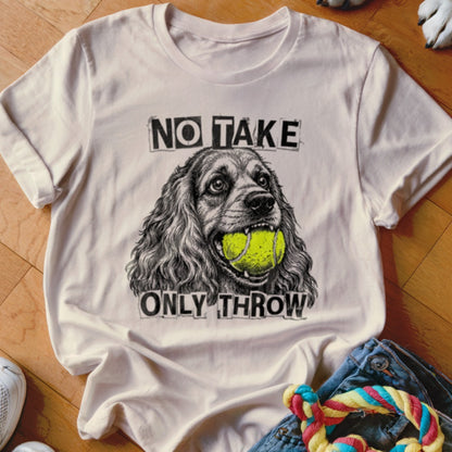 White t-shirt with drawing of a dog holding a tennis ball and text "NO TAKE ONLY THROW".