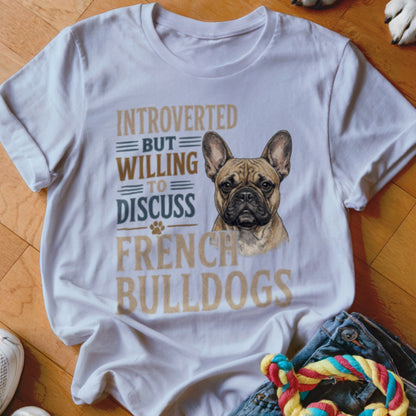 White t-shirt with French bulldog illustration and text "Introverted But Willing to Discuss French Bulldogs".