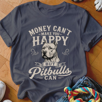 T-shirt with Pitbull graphic and text: "Money Can't Make You Happy, But Pitbulls Can."