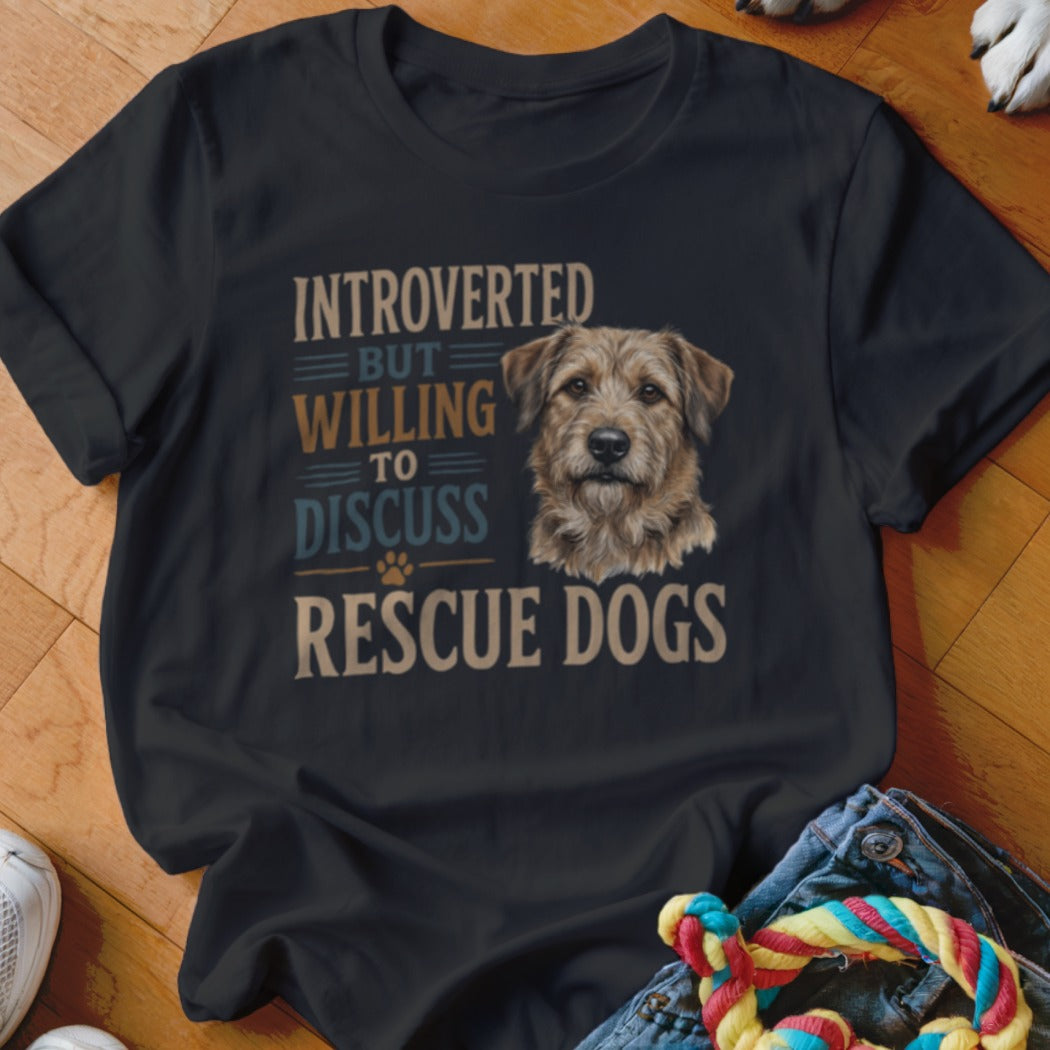 Black t-shirt with "Introverted But Willing To Discuss Rescue Dogs" text and dog portrait.