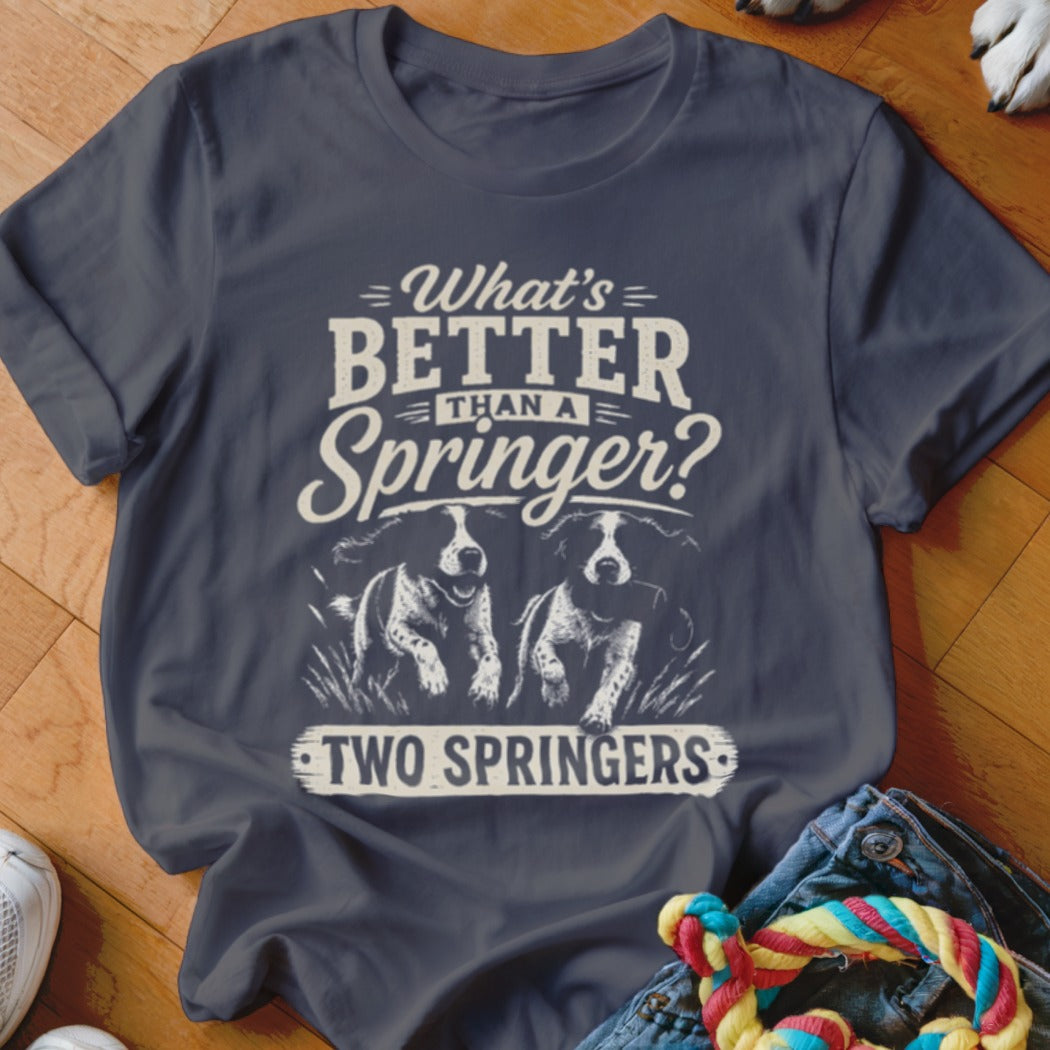 Dark blue t-shirt with "What's Better Than a Springer? Two Springers" and two dog illustrations.