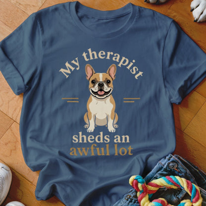 Blue t-shirt with French bulldog and text "My therapist sheds an awful lot".