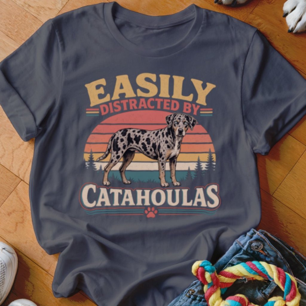 Easily Distracted By Catahoulas Shirt - The Pawsitive Initiative