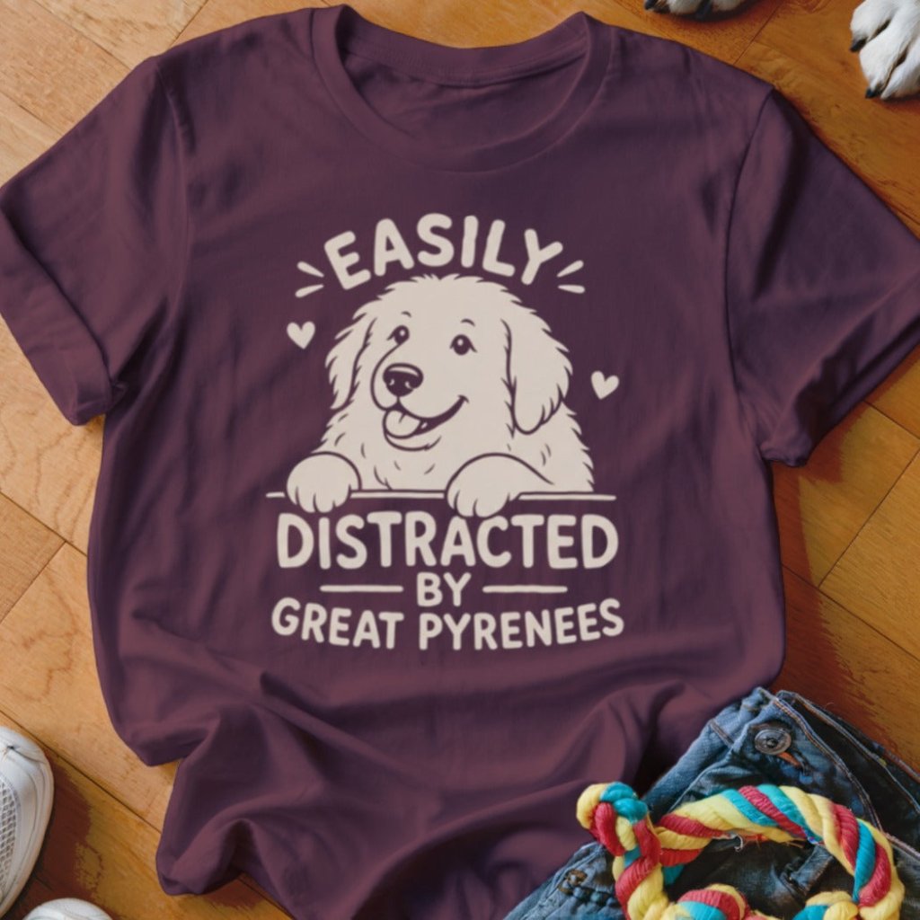 Easily Distracted by Great Pyrenees Shirt - The Pawsitive Initiative