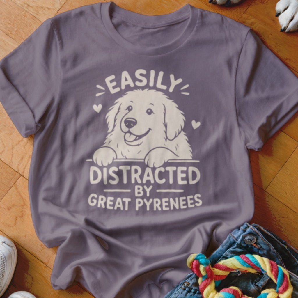 Easily Distracted by Great Pyrenees Shirt - The Pawsitive Initiative