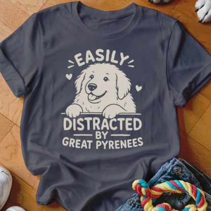 Easily Distracted by Great Pyrenees Shirt - The Pawsitive Initiative