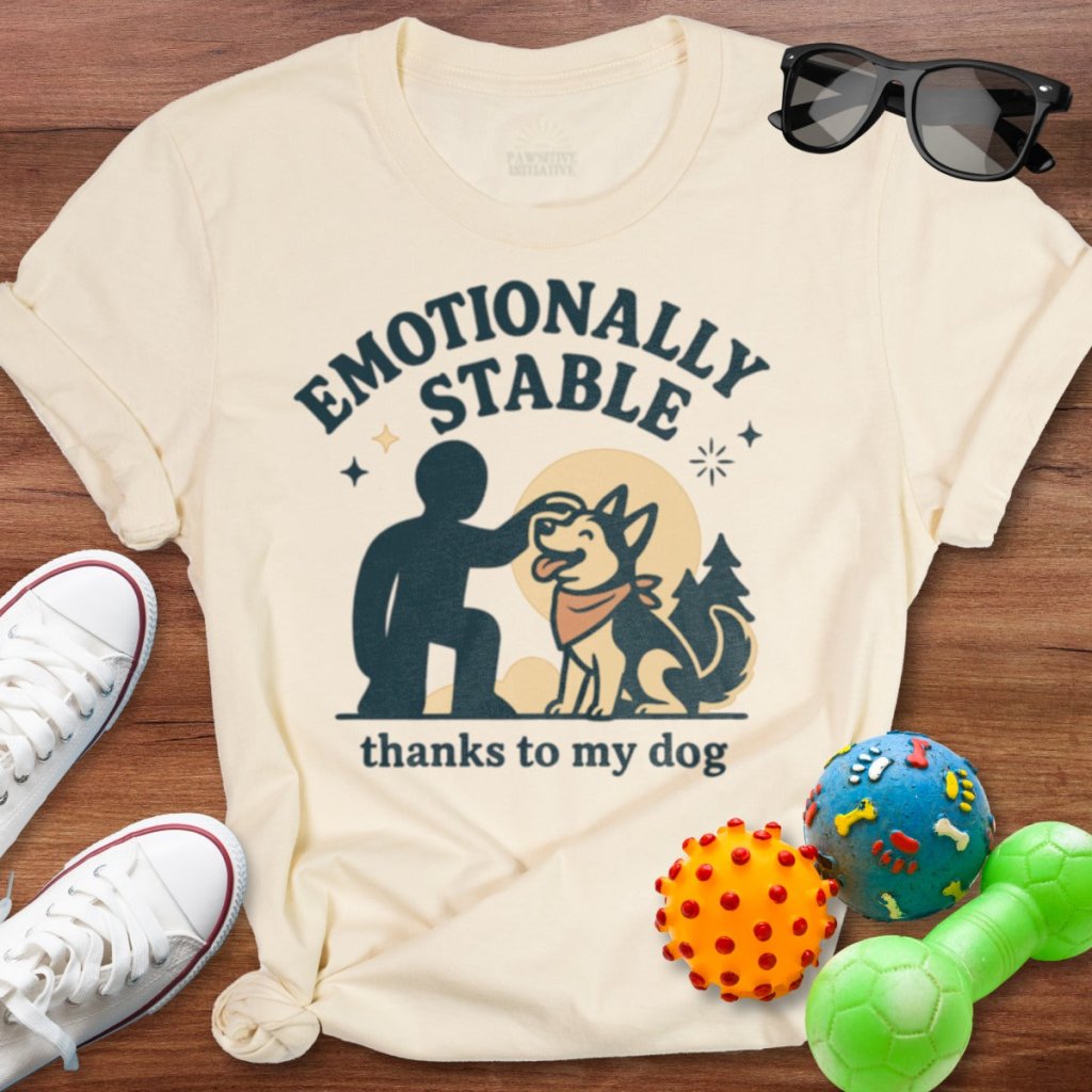 Emotionally Stable Shirt - The Pawsitive Initiative