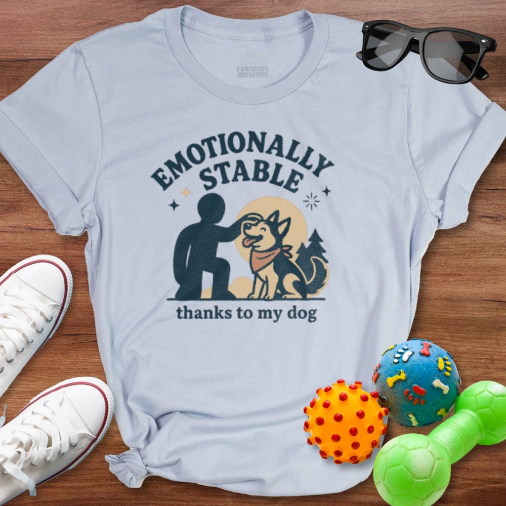 Emotionally Stable Shirt - The Pawsitive Initiative