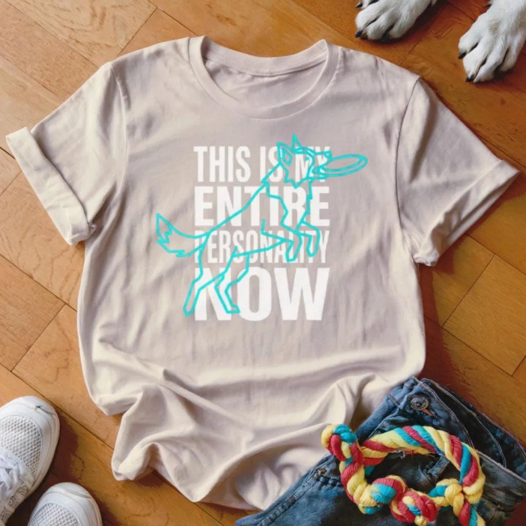 Entire Personality Frisbee Shirt - The Pawsitive Initiative