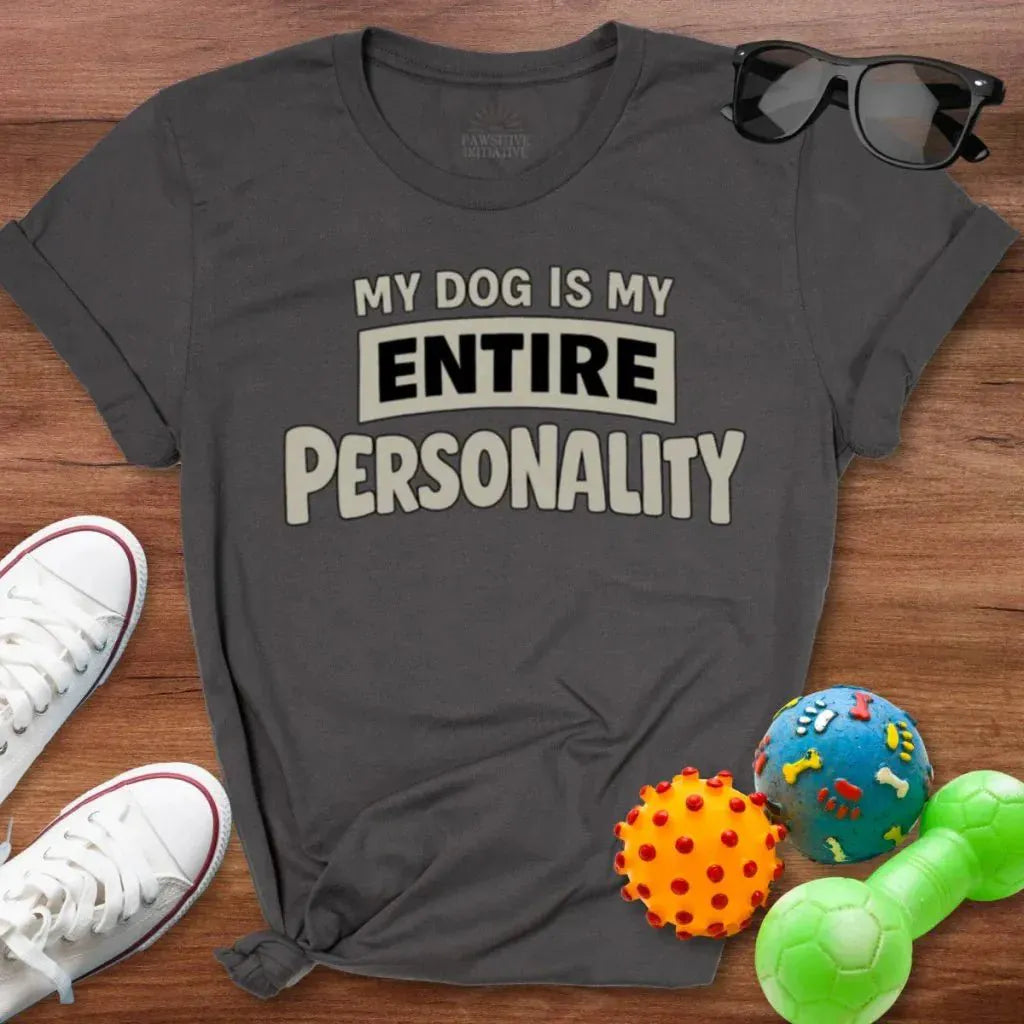 Entire Personality Shirt - The Pawsitive Initiative