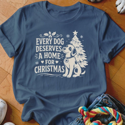 Every Dog Deserves A Home For Christmas Shirt - The Pawsitive Initiative