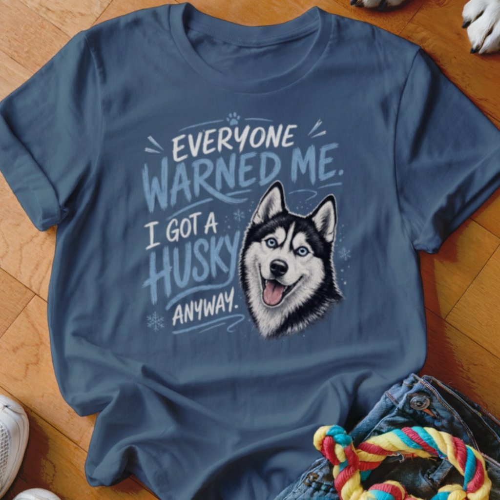 Everyone Warned Me Shirt - The Pawsitive Initiative